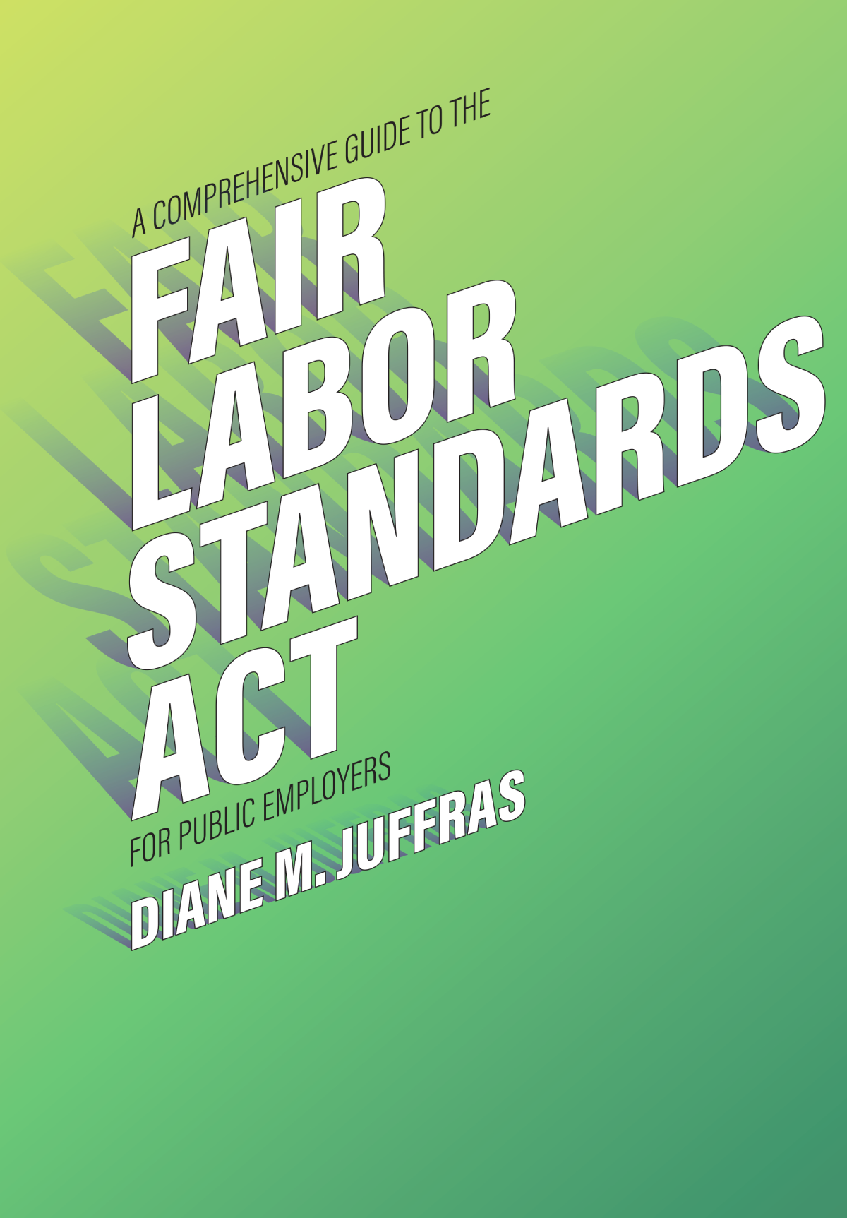 Cover image for A Comprehensive Guide to the Fair Labor Standards Act for Public Employers