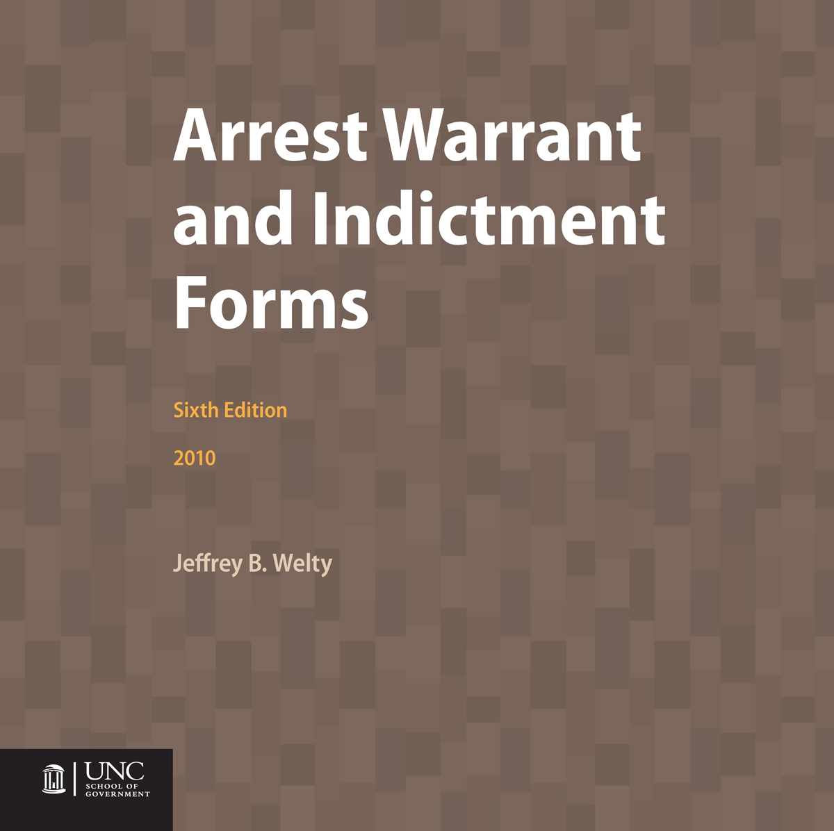 Cover image for Arrest Warrant and Indictment Forms, Sixth Edition, 2010 (Hard Copy Format)