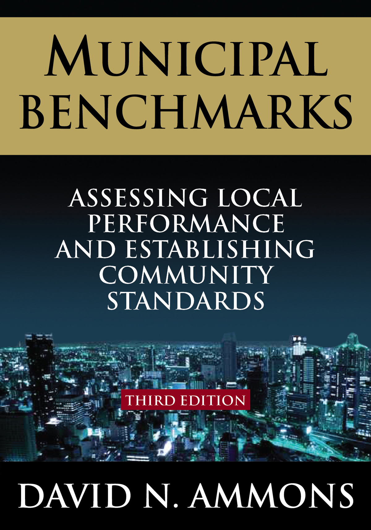 Cover image for Municipal Benchmarks: Assessing Local Performance and Establishing Community Standards, Third Edition