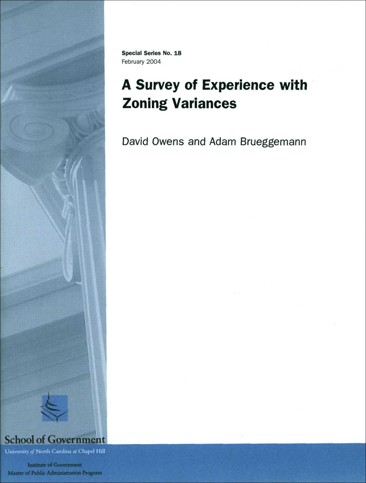 A Survey of Experience with Zoning Variances, by David W. Owens and Adam Brueggemann, Special Series No. 18, February 2004