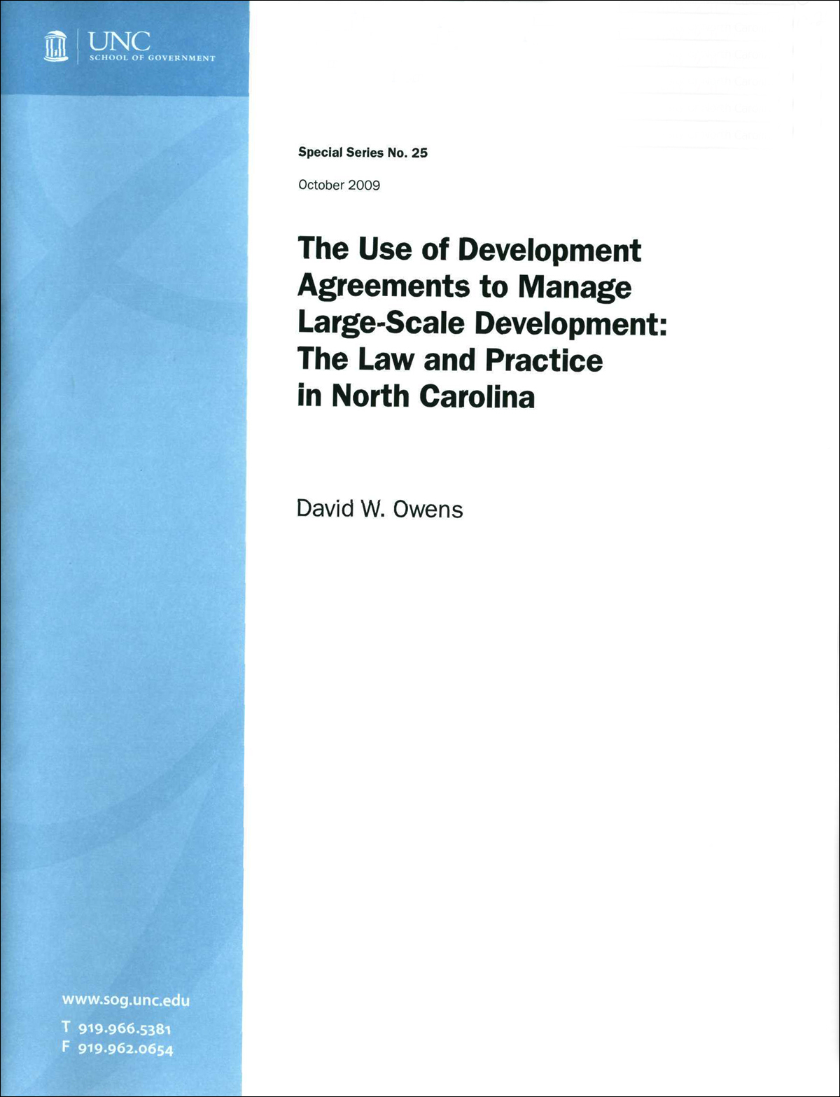 The Use of Development Agreements to Manage Large-Scale Development: The Law and Practice in North Carolina, by David W. Owens, Special Series No. 25, October 2009