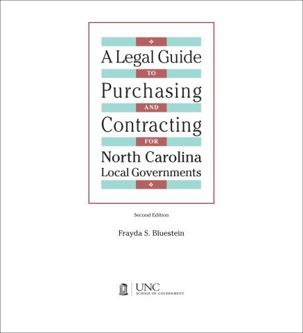 Legal Guide to Purchasing and Contracting for North Carolina Local Governments, 2004 Edition with 2007 Supplement