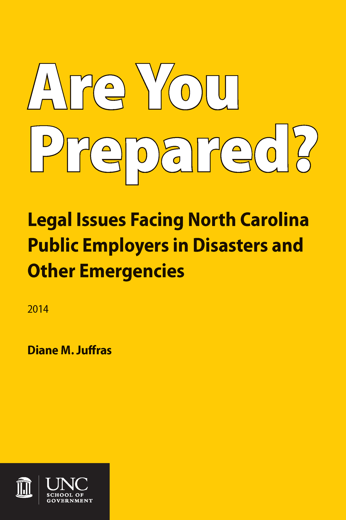 Cover image for Are You Prepared? Legal Issues Facing North Carolina Public Employers in Disasters and Other Emergencies